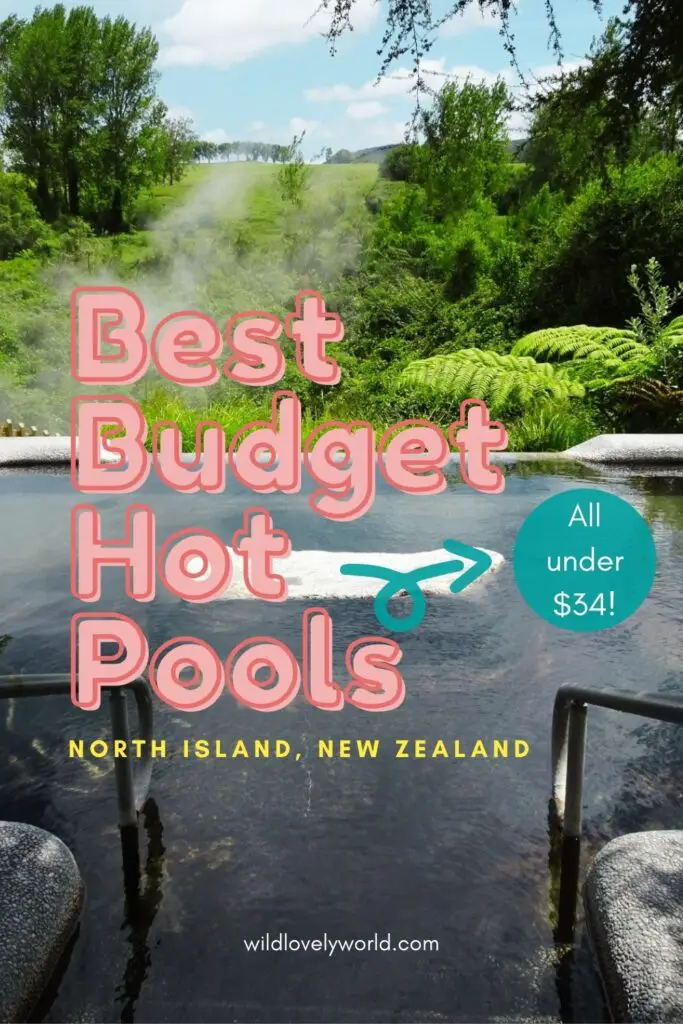 best budget hot pools in the north island new zealand all under $34 - wild lovely world