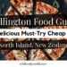 wellington food guide 10 delicious must try cheap eats